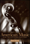 Title: American Music in the Twentieth Century / Edition 1, Author: Kyle Gann