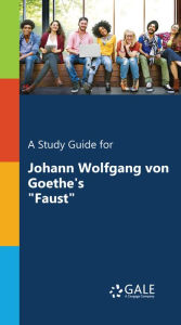 Title: A Study Guide for Johann Wolfgang von Goethe's 