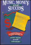 Title: Music, Money, and Success: The Insider's Guide to the Music Industry, Author: Jeffrey Brabec