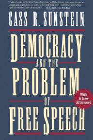 Title: Democracy and the Problem of Free Speech, Author: Cass R. Sunstein