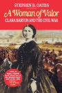 Woman of Valor: Clara Barton and the Civil War