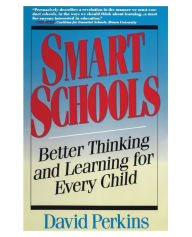 Title: Smart Schools: From Training Memories to Educating Minds, Author: David Perkins