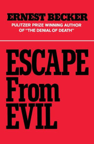 Title: Escape from Evil / Edition 1, Author: Ernest Becker