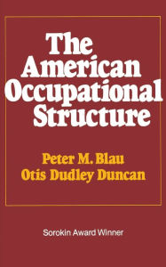 Title: American Occupational Structure, Author: Peter M. Blau