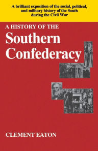 Title: History of the Southern Confederacy, Author: Clement Eaton