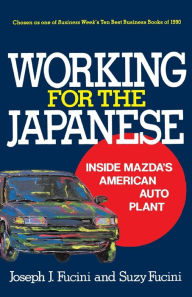Title: Working for the Japanese, Author: Joseph J. Fucini