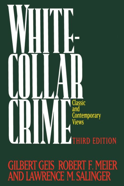 White-Collar Crime: Offenses in Business, Politics, and the Professions, 3rd ed