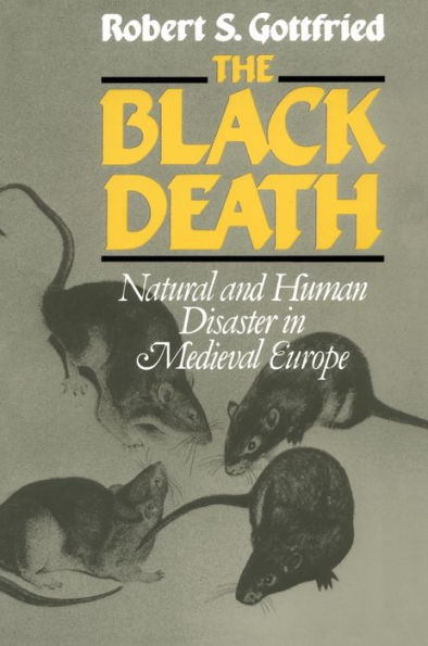 The Black Death: Natural and Human Disaster Medieval Europe