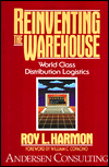 Reinventing the Warehouse: World Class Distribution Logistics