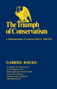 Title: Triumph of Conservatism, Author: Gabriel Kolko