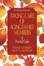 Taking Care of Aging Family Members, Rev. Ed.: A Practical Guide