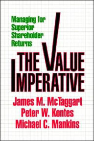 Title: Value Imperative: Managing for Superior Shareholder Returns, Author: James M. Mctaggart