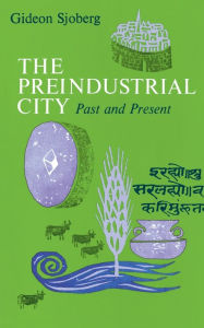 Title: The Preindustrial City: Past and Present, Author: Sjoberg