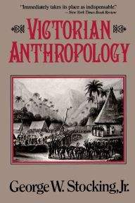 Title: Victorian Anthropology, Author: George Stocking