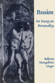 Download free e books for android Passion: An Essay on Personality 9780029331804 in English by Roberto Mangabeira Unger PDB