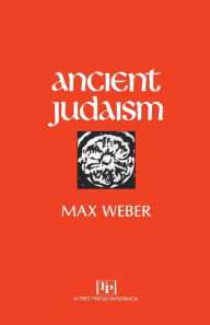 Title: Ancient Judaism, Author: Max Weber