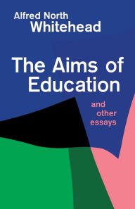 Title: Aims of Education, Author: Alfred North Whitehead