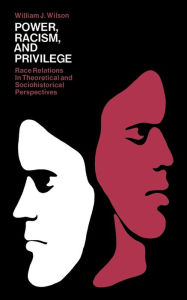 Title: Power, Racism, and Privilege, Author: William J. Wilson