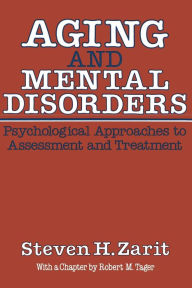 Title: Aging & Mental Disorders (Psychological Approaches To Assessment & Treatment), Author: Steven H. Zarit