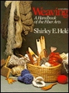 Title: Weaving: A Handbook of Fiber Arts / Edition 2, Author: Shirley E. Held