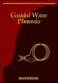 Title: Guided-Wave Photonics / Edition 1, Author: A. Bruce Buckman