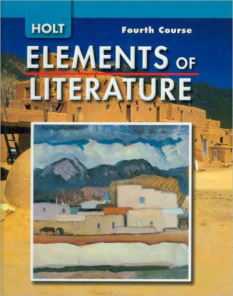 Elements of Literature: Student Edition Grade 10 Fourth Course 2007 / Edition 1