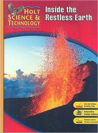 Title: Holt Science & Technology: Student Edition F: Inside the Restless Earth 2007 / Edition 1, Author: Houghton Mifflin Harcourt