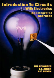 Title: Introduction to Circuits with Electronics: An Integrated Approach, Author: P. R. Belanger