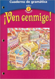 Title: Ven conmigo!: Cuaderno de gramatica Level 2 / Edition 1, Author: Houghton Mifflin Harcourt