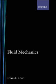 Title: Fluid Mechanics / Edition 1, Author: Irfan A. Khan