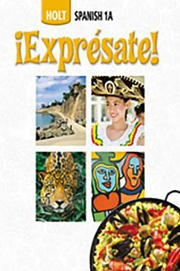 Expresate!: Spanish Student Edition Level 1A 2006 / Edition 1