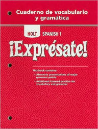 Title: Expresate!: Spanish 1, Cuaderno de vocaulario y gramatica / Edition 1, Author: Houghton Mifflin Harcourt