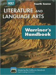 Title: Holt Literature & Language Arts Warriner's Handbook: Student Edition Grade 10 Fourth Course CA Fourth Course 2009 / Edition 1, Author: Houghton Mifflin Harcourt