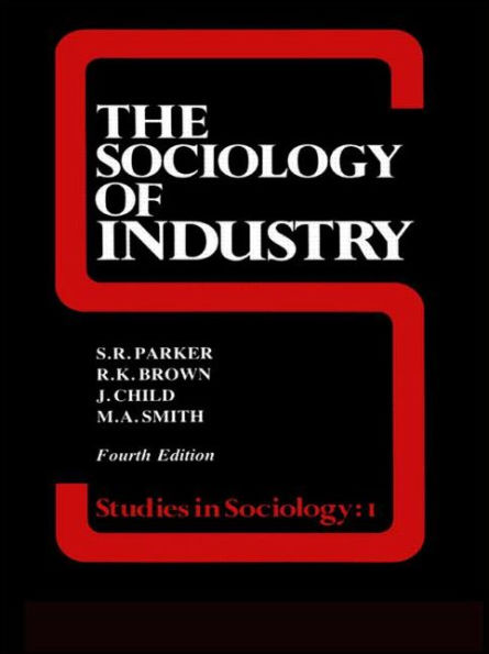 The Sociology of Industry / Edition 1