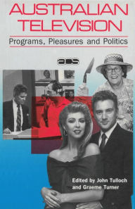 Title: Australian Television: Programs, pleasures and politics, Author: John Tulloch