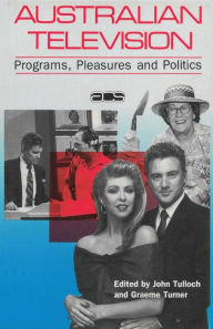 Title: Australian Television: Programs, pleasures and politics, Author: Graeme Turner