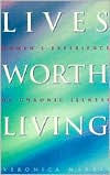 Title: Lives Worth Living: Women's Experience of Chronic Illness, Author: Veronica Marris