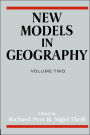 New Models in Geography - Vol 2: The Political-Economy Perspective / Edition 1