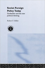 Title: Soviet Foreign Policy Today, Author: Robert F. Miller