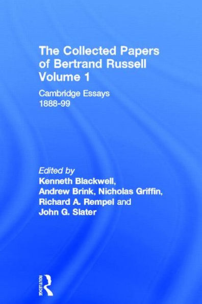 The Collected Papers of Bertrand Russell, Volume 1: Cambridge Essays 1888-99