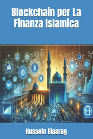 Title: Blockchain per La Finanza Islamica, Author: Hussein Elasrag