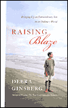 Raising Blaze: Bringing Up an Extraordinary Son in an Ordinary World