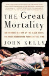 Alternative view 1 of The Great Mortality: An Intimate History of the Black Death, the Most Devastating Plague of All Time