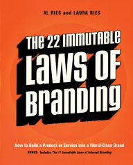 Title: The 22 Immutable Laws of Branding: How to Build a Product or Service into a World-Class Brand, Author: Al Ries