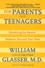 For Parents and Teenagers: Dissolving the Barrier Between You and Your Teen