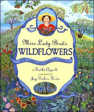 Title: Miss Lady Bird's Wildflowers: How a First Lady Changed America, Author: Kathi Appelt