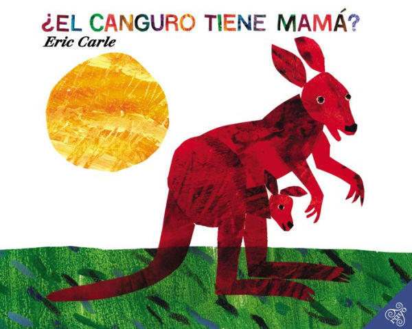 El canguro tiene mamá?: Does a Kangaroo Have Mother, Too? (Spanish edition)