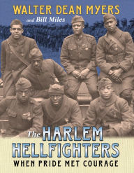 Title: The Harlem Hellfighters: When Pride Met Courage, Author: Walter Dean Myers