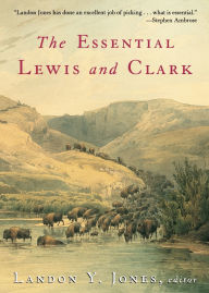 Title: The Essential Lewis and Clark, Author: Landon Y Jones