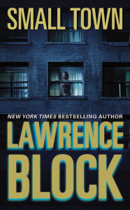 Title: Small Town, Author: Lawrence Block